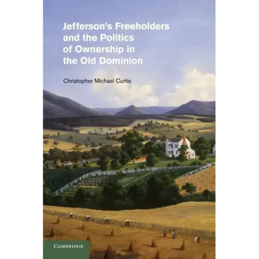 Jefferson's Freeholders and the Politics of Ownership in the Old Dominion