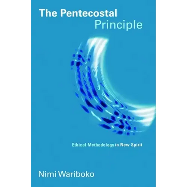 The Pentecostal Principle: Ethical Methodology in New Spirit