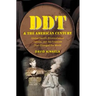 DDT and the American Century: Global Health, Environmental Politics, and the Pesticide That Changed the World
