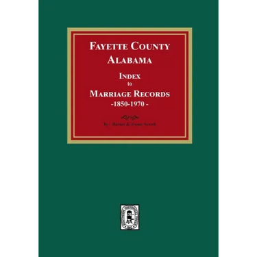 Fayette County, Alabama Index to Marriage Records, 1850-1970