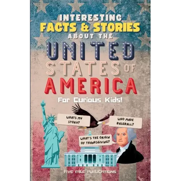 Interesting Facts & Stories About The United States Of America For Curious Kids
