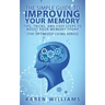 The Simple Guide to Improving Your Memory: Tips, Tricks, and Easy Steps to Boost Your Memory, Today! (The Optimized Living Series)