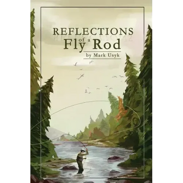 Reflections of a Fly Rod
