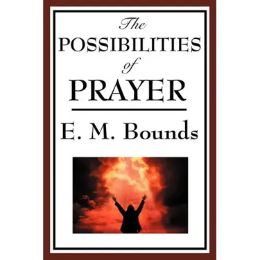 The Possibilities of Prayer
