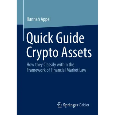 Quick Guide Crypto Assets: How They Classify Within the Framework of Financial Market Law