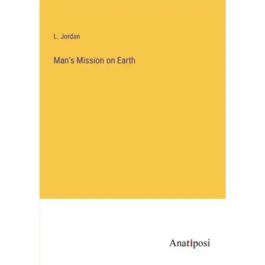 Man's Mission on Earth