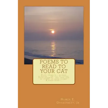 Poems to Read to Your Cat: Poems about cats, pets, wildlife, nature, love and life
