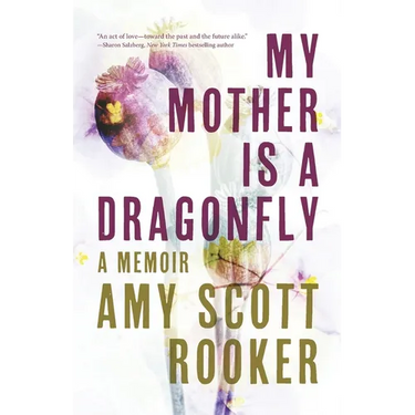 My Mother Is a Dragonfly: A Memoir