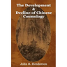 The Development and Decline of Chinese Cosmology