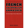 French Colonialism Unmasked: The Vichy Years in French West Africa