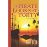 A Pirate Looks at Forty
