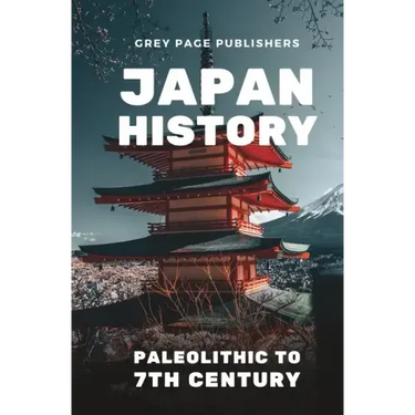 Japan History: Paleolithic to 7th Century Volume 01