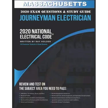 Massachusetts 2020 Journeyman Electrician Exam Questions and Study Guide: 400+ Questions for study on the National Electrical Code