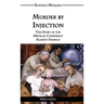 Murder by Injection: The Story of the Medical Conspiracy Against America