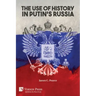 The Use of History in Putin's Russia