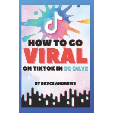How To Go VIRAL On TikTok In 30 Days