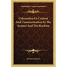 Cybernetics or Control and Communication in the Animal and the Machine