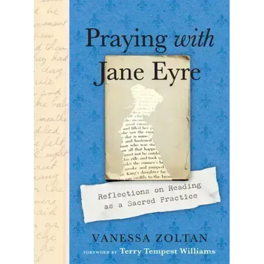 Praying with Jane Eyre: Reflections on Reading as a Sacred Practice