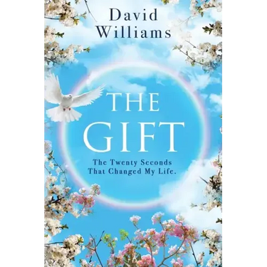 The Gift: The Twenty Seconds That Changed My Life