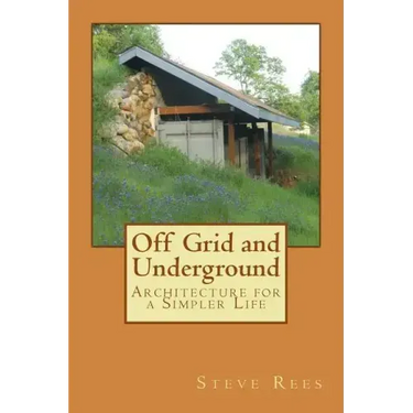 Off Grid and Underground: A Simpler Way to Live