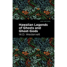 Hawaiian Legends of Ghosts and Ghost-Gods