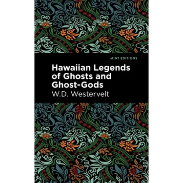 Hawaiian Legends of Ghosts and Ghost-Gods