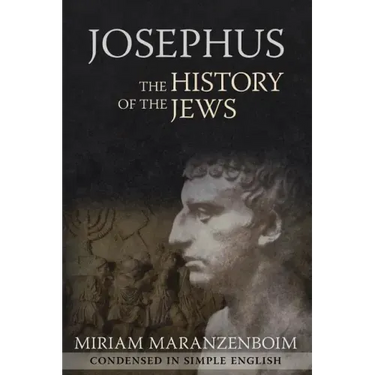 Josephus: The History of the Jews Condensed in Simple English