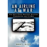 An Airline at War: The Story of China National Aviation Corporation and its Men