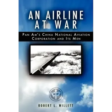 An Airline at War: The Story of China National Aviation Corporation and its Men