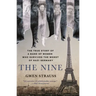 The Nine: The True Story of a Band of Women Who Survived the Worst of Nazi Germany