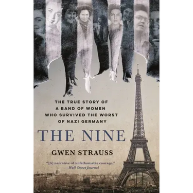 The Nine: The True Story of a Band of Women Who Survived the Worst of Nazi Germany