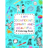 I Am Confident, Smart and Beautiful: A Coloring Book Motivational and Inspiring for Kids of all ages