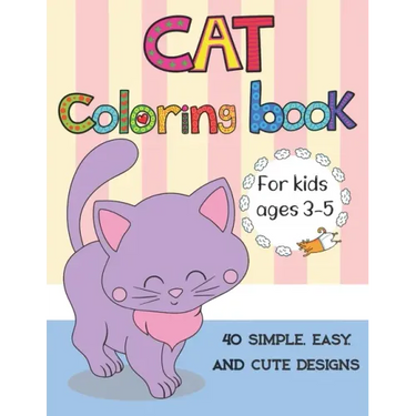 Cat coloring book for kids ages 3-5: Cute Cats, Kitties Coloring Book for kids, boys, girls, toddlers with 40 simple, easy, and cute design, Large Pri