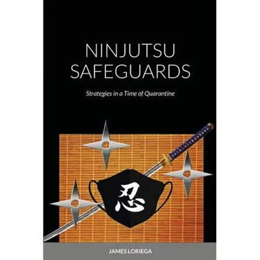 Ninjutsu Safeguards: Strategies in a Time of Quarantine