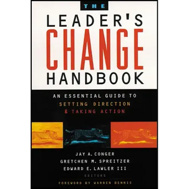 The Leader's Change Handbook: An Essential Guide to Setting Direction and Taking Action