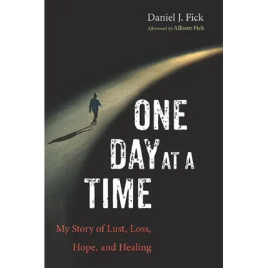 One Day at a Time: My Story of Lust, Loss, Hope, and Healing