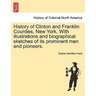 History of Clinton and Franklin Counties, New York. With illustrations and biographical sketches of its prominent men and pioneers.