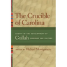 The Crucible of Carolina: Essays in the Development of Gullah Language and Culture