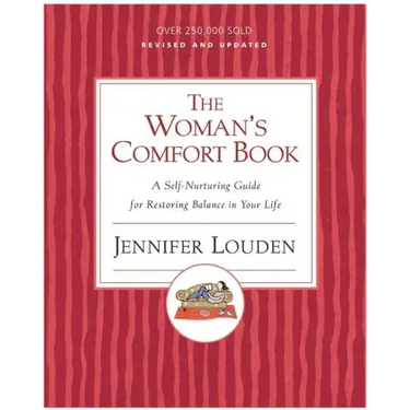 The Woman's Comfort Book: A Self-Nurturing Guide for Restoring Balance in Your Life