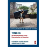 Title IX: The Transformation of Sex Discrimination in Education