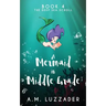 A Mermaid in Middle Grade Book 4: The Deep Sea Scroll