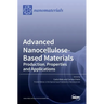 Advanced Nanocellulose-Based Materials: Production, Properties and Applications