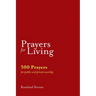 Prayers for Living: 500 Prayers for Public and Private Worship