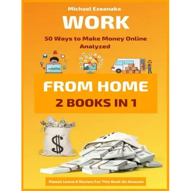 Work From Home: 50 Ways to Make Money Online Analyzed