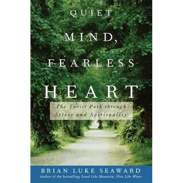 Quiet Mind, Fearless Heart: The Taoist Path Through Stress and Spirituality
