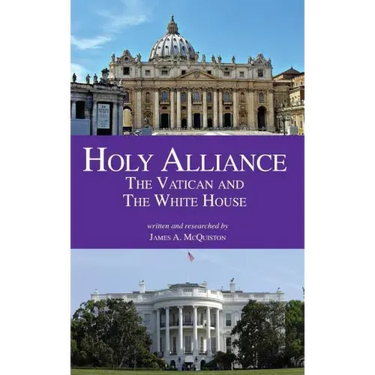 Holy Alliance: The Vatican and The White House