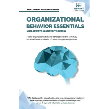 Organizational Behavior Essentials You Always Wanted To Know
