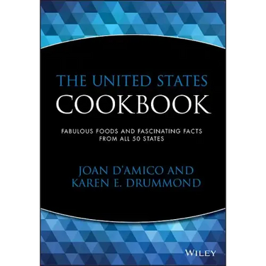 The United States Cookbook: Fabulous Foods and Fascinating Facts from All 50 States