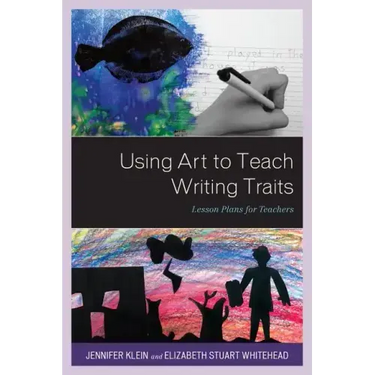 Using Art to Teach Writing Traits: Lesson Plans for Teachers