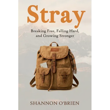 Stray: Breaking Free, Falling Hard, and Growing Stronger